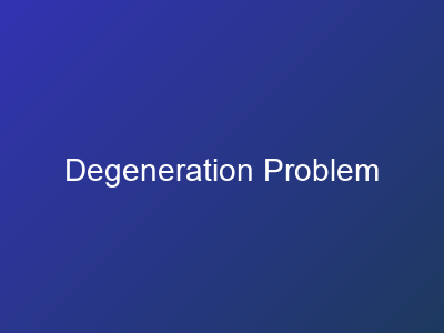 Degeneration Problem